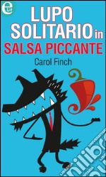 Lupo solitario in salsa piccante (eLit): eLit. E-book. Formato EPUB ebook