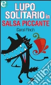 Lupo solitario in salsa piccante (eLit). E-book. Formato EPUB ebook di Carol Finch