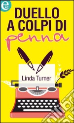 Duello a colpi di penna (eLit): eLit. E-book. Formato EPUB ebook