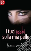 I tuoi occhi sulla mia pelle. I 5 sensi. E-book. Formato EPUB ebook di Jeanie London