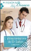 L'ultima tentazione del Dr Dalton. E-book. Formato EPUB ebook di Robin Gianna