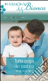 Tutta colpa del destino: Harmony Bianca. E-book. Formato EPUB ebook di Meredith Webber