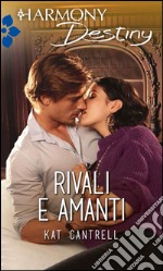 Rivali e amanti: Harmony Destiny. E-book. Formato EPUB ebook