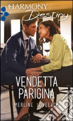 Vendetta parigina: Harmony Destiny. E-book. Formato EPUB ebook