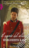 Il segreto del soldato: I Grandi Romanzi Storici. E-book. Formato EPUB ebook di Marguerite Kaye