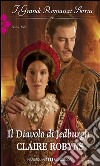 Il Diavolo di Jedburgh: I Grandi Romanzi Storici. E-book. Formato EPUB ebook di Claire Robyns