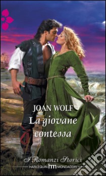 La giovane contessa: I Romanzi Storici. E-book. Formato EPUB ebook di Joan Wolf