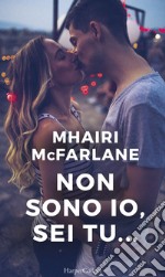 Non sono io, sei tu. E-book. Formato EPUB ebook