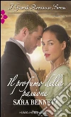 Il profumo della passione. E-book. Formato EPUB ebook di Sara Bennett