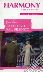 Catturati dal silenzio: Harmony Collezione. E-book. Formato EPUB ebook