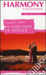 Guardando le stelle: Harmony Collezione. E-book. Formato EPUB