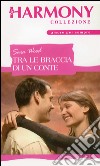 Tra le braccia di un conte: Harmony Collezione. E-book. Formato EPUB ebook