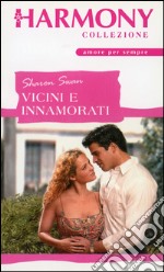 Vicini e innamorati: Harmony Collezione. E-book. Formato EPUB ebook