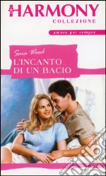 L'incanto di un bacio: Harmony Collezione. E-book. Formato EPUB ebook