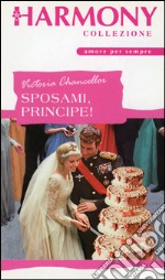 Sposami, principe!: Harmony Collezione. E-book. Formato EPUB ebook