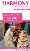 Sposami, principe!: Harmony Collezione. E-book. Formato EPUB ebook di Victoria Chancellor