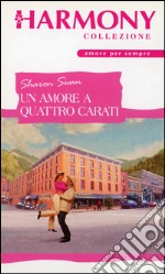 Amore a quattro carati: Harmony Collezione. E-book. Formato EPUB ebook