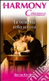 La vendetta dello sceicco: Harmony Collezione. E-book. Formato EPUB ebook di Sharon Kendrick