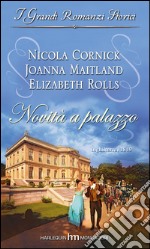 Novità a palazzo: I Grandi Romanzi Storici. E-book. Formato EPUB ebook