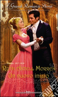 Un nuovo inizio: I Grandi Romanzi Storici. E-book. Formato EPUB ebook