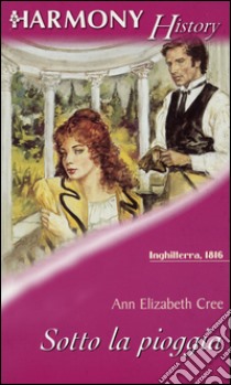 Sotto la pioggia. E-book. Formato EPUB ebook di Annelizabeth Cree