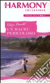 Un bacio pericoloso: Harmony Collezione. E-book. Formato EPUB ebook di Robyn Donald