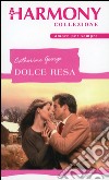 Dolce resa: Harmony Collezione. E-book. Formato EPUB ebook