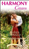 Scandalo reale: Harmony Collezione. E-book. Formato EPUB ebook di Robyn Donald