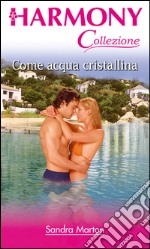 Come acqua cristallina: Harmony Collezione. E-book. Formato EPUB ebook