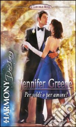 Per soldi o per amore?: Harmony Destiny. E-book. Formato EPUB ebook