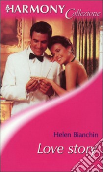 Love story: Harmony Collezione. E-book. Formato EPUB ebook di Helen Bianchin