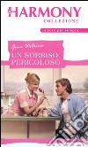 Un sorriso pericoloso: Harmony Collezione. E-book. Formato EPUB ebook di Gina Wilkins