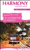Un matrimonio di troppo: Harmony Collezione. E-book. Formato EPUB ebook di Michele Dunaway