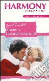 Arriva Babbo Natale!: Harmony Collezione. E-book. Formato EPUB ebook