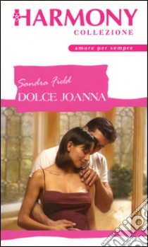 Dolce Joanna: Harmony Collezione. E-book. Formato EPUB ebook di Sandra Field