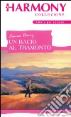 Un bacio al tramonto: Harmony Collezione. E-book. Formato EPUB ebook