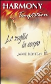 La voglia in corpo. E-book. Formato EPUB ebook