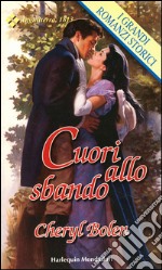 Cuori allo sbando: I Grandi Romanzi Storici. E-book. Formato EPUB ebook