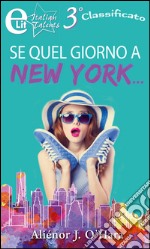 Se quel giorno a New York…(eLit): eLit. E-book. Formato EPUB ebook