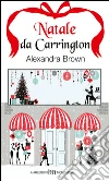 Natale da Carrington. E-book. Formato EPUB ebook di Alexandra Brown