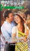 Un milionario tutto per me. E-book. Formato EPUB ebook di Soraya Lane
