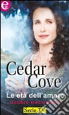 Le età dell'amore: Cedar Cove - Vol.1. E-book. Formato EPUB ebook di Debbie Macomber