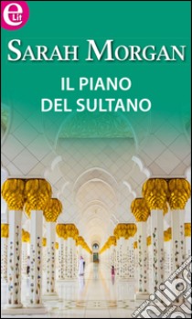 Il piano del sultano (eLit): eLit. E-book. Formato EPUB ebook di Sarah Morgan