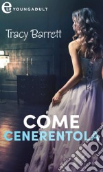 Come Cenerentola (eLit): eLit. E-book. Formato EPUB ebook