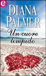 Un cuore limpido: eLit. E-book. Formato EPUB ebook