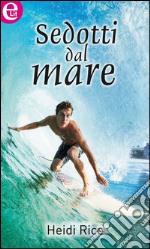 Sedotti dal mare: eLit. E-book. Formato EPUB ebook