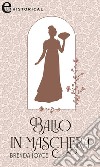 Ballo in maschera (eLit). E-book. Formato EPUB ebook