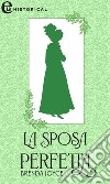 La sposa perfetta (eLit). E-book. Formato EPUB ebook