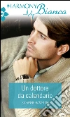 Un dottore da calendario: Harmony Bianca. E-book. Formato EPUB ebook di Susanne Hampton