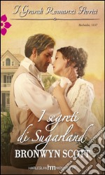 I segreti di Sugarland: I Grandi Romanzi Storici. E-book. Formato EPUB ebook